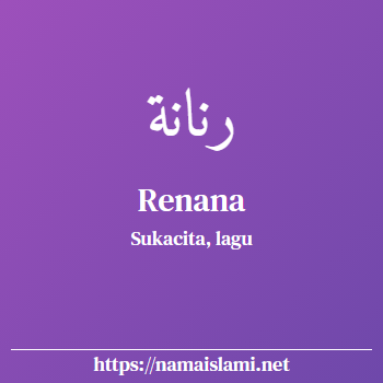 arti nama renana yang merupakan nama islami untuk perempuan dilengkapi dengan tulisan huruf arab