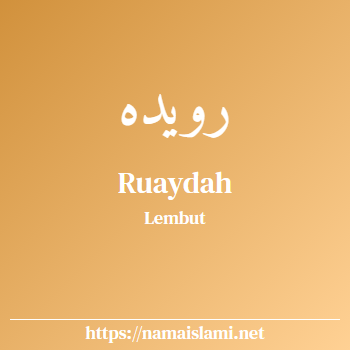 arti nama ruaydah yang merupakan nama islami untuk perempuan dilengkapi dengan tulisan huruf arab