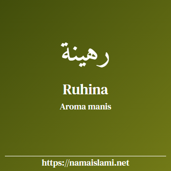 arti nama ruhina yang merupakan nama islami untuk perempuan dilengkapi dengan tulisan huruf arab
