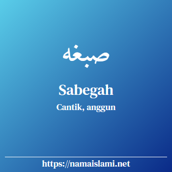 arti nama sabegah yang merupakan nama islami untuk perempuan dilengkapi dengan tulisan huruf arab