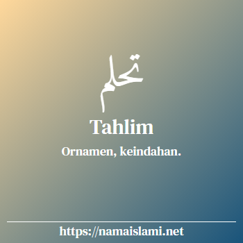 arti nama tahlim yang merupakan nama islami untuk perempuan dilengkapi dengan tulisan huruf arab