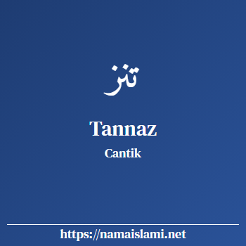 arti nama tannaz yang merupakan nama islami untuk perempuan dilengkapi dengan tulisan huruf arab