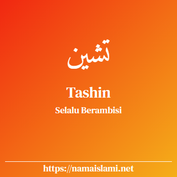 arti nama tashin yang merupakan nama islami untuk perempuan dilengkapi dengan tulisan huruf arab