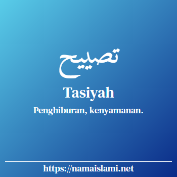 arti nama tasiyah yang merupakan nama islami untuk perempuan dilengkapi dengan tulisan huruf arab