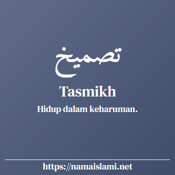 arti nama tasmikh yang merupakan nama islami untuk perempuan dilengkapi dengan tulisan huruf arab