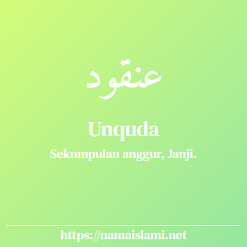 arti nama unquda yang merupakan nama islami untuk perempuan dilengkapi dengan tulisan huruf arab