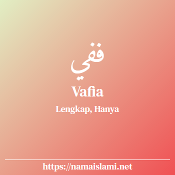 arti nama vafia yang merupakan nama islami untuk perempuan dilengkapi dengan tulisan huruf arab