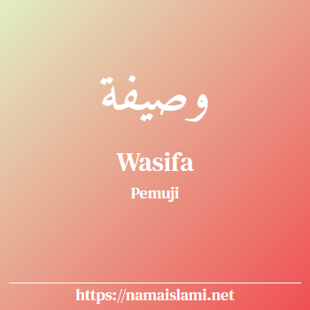 arti nama wasifa yang merupakan nama islami untuk perempuan dilengkapi dengan tulisan huruf arab