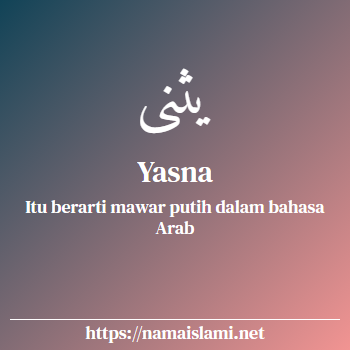 arti nama yasna yang merupakan nama islami untuk perempuan dilengkapi dengan tulisan huruf arab